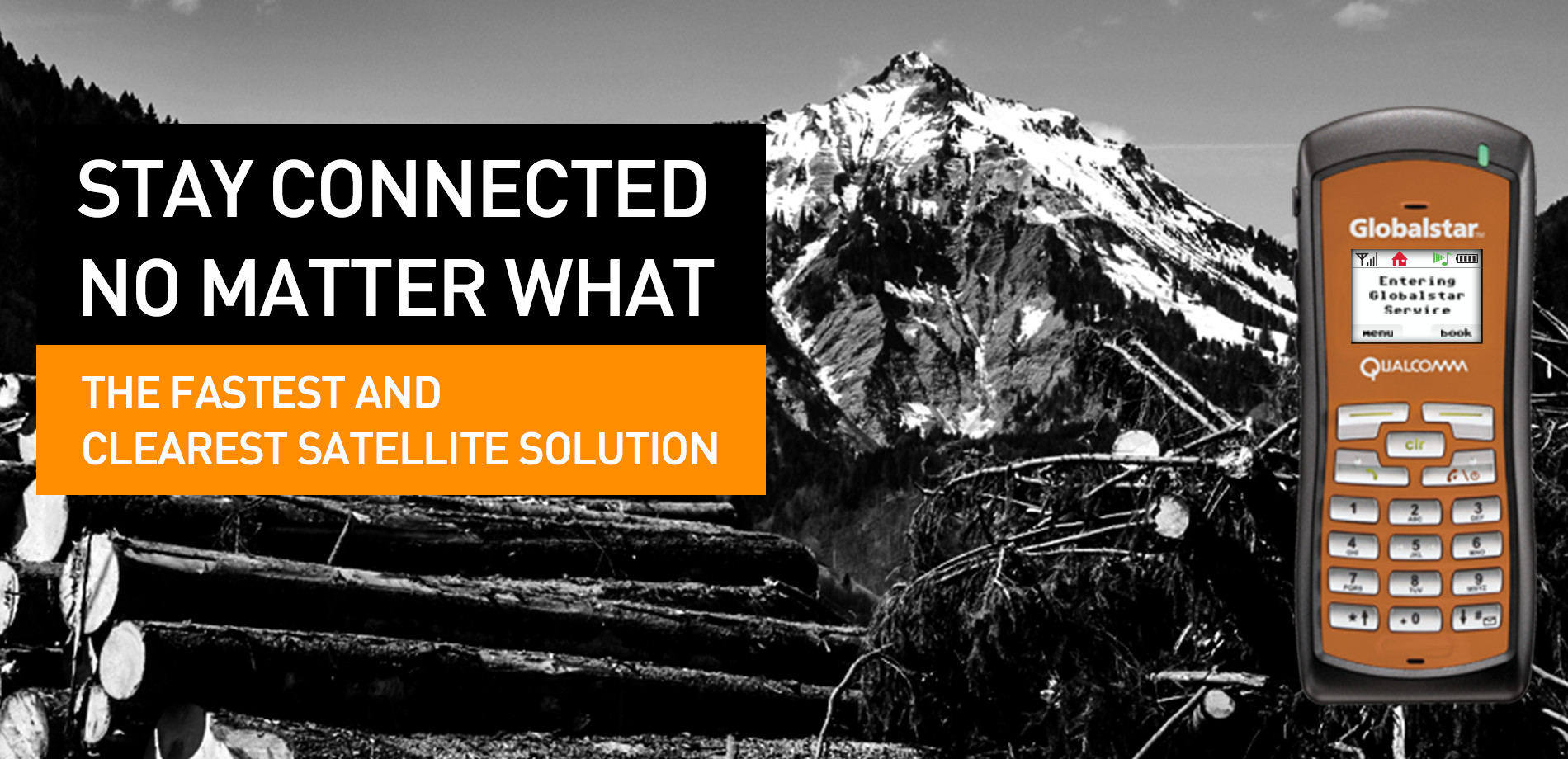 STAY CONNECTED NO MATTER WHAT - THE FASTEST AND CLEAREST SATELLITE SOLUTION